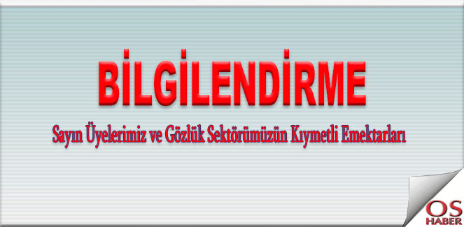 T.Gözlük Sanayicileri Derneğinden Bilgilendirme