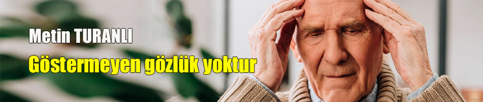 Göstermeyen gözlük yoktur