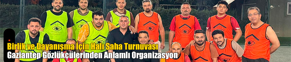 Birlik ve Dayanışma İçin Halı Saha Turnuvası