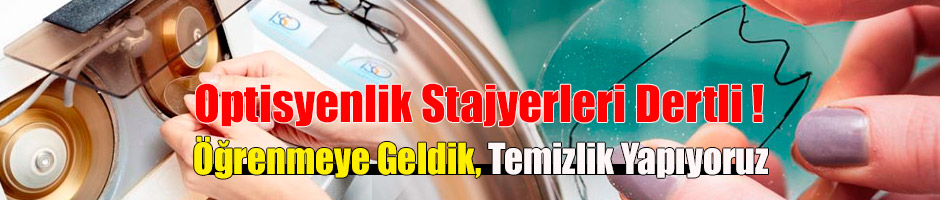 Optisyenlik Stajyerleri Dertli!