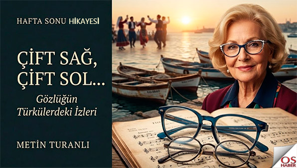 İncili Gözlüklü kadın! Çift Sağ, Çift Sol…